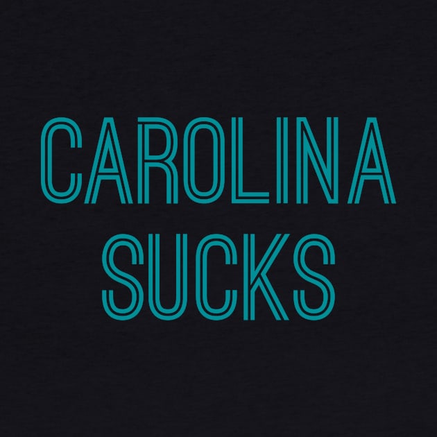 Carolina Sucks (Aqua Text) by caknuck